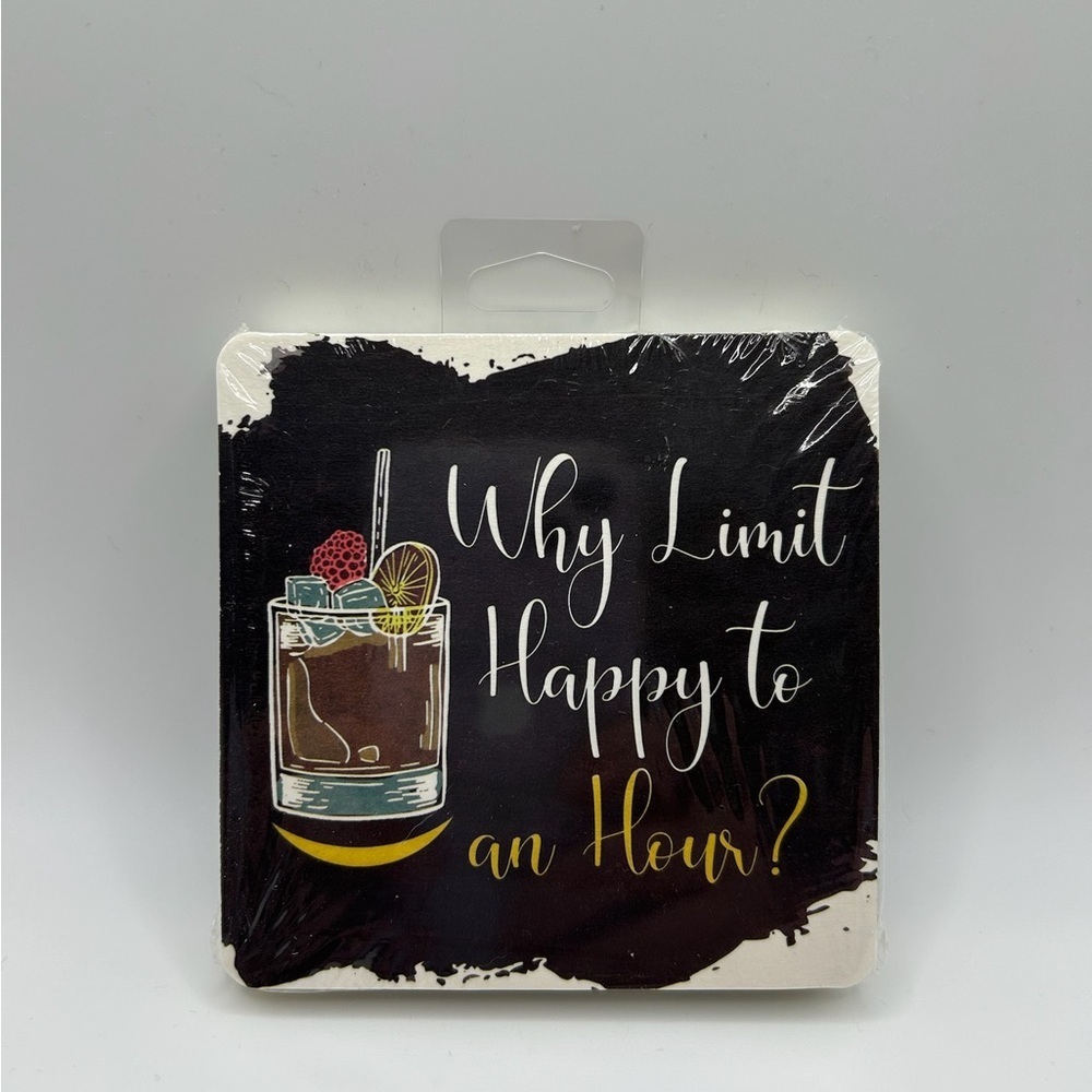 Why Limit Happy to an Hour? (pack includes 6 paper coasters)